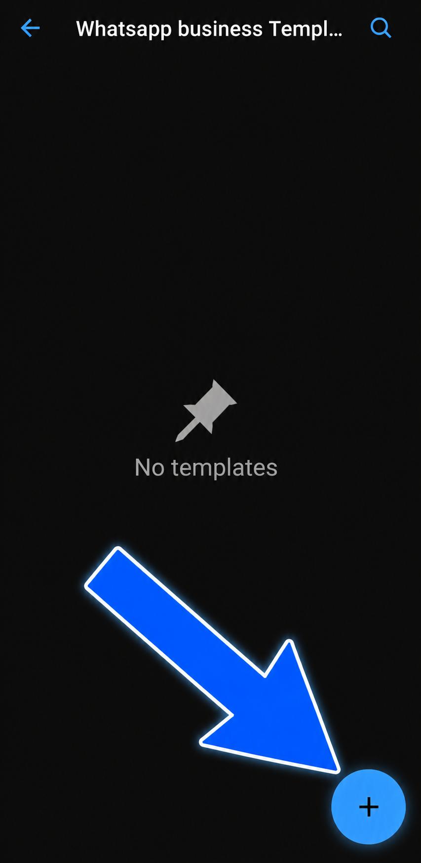 WhatsApp Business Templates — tap the plus button
